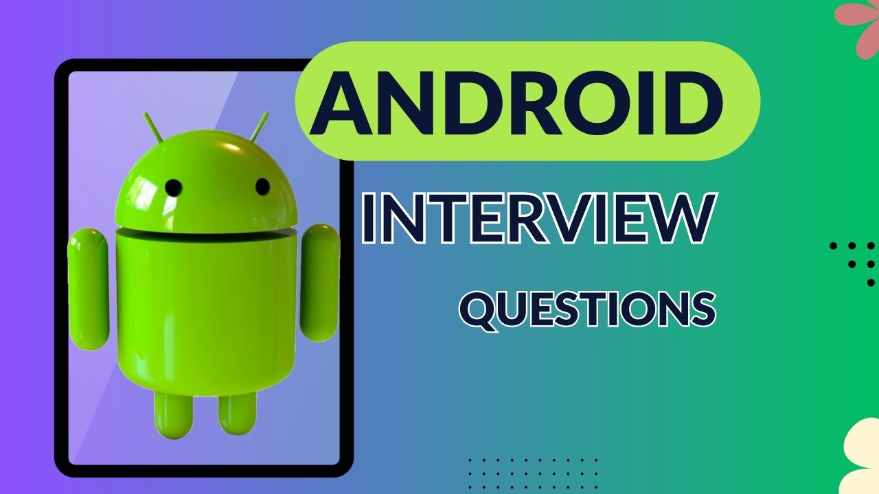 Android Interview Questions