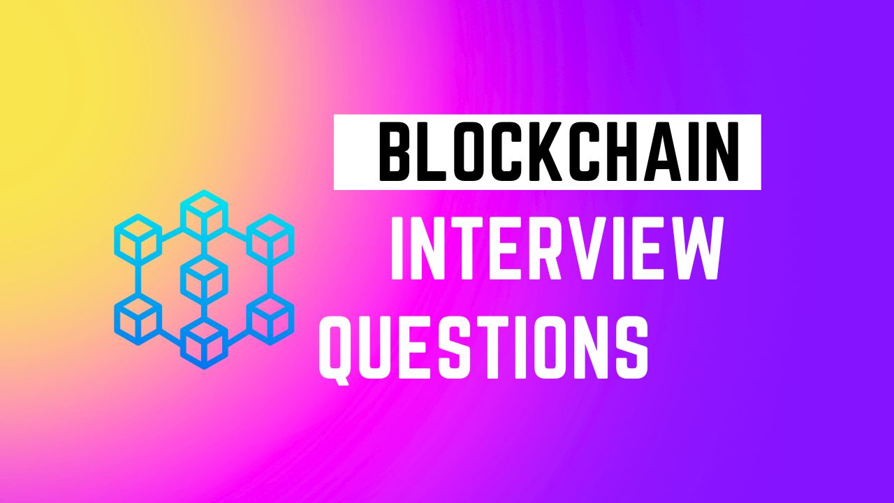 Blockchain Interview Questions