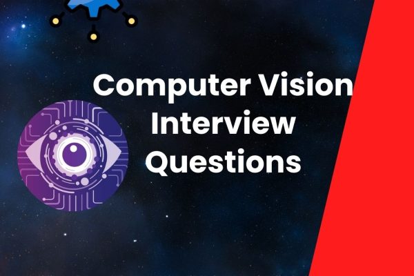 Computer Vision Interview Questions