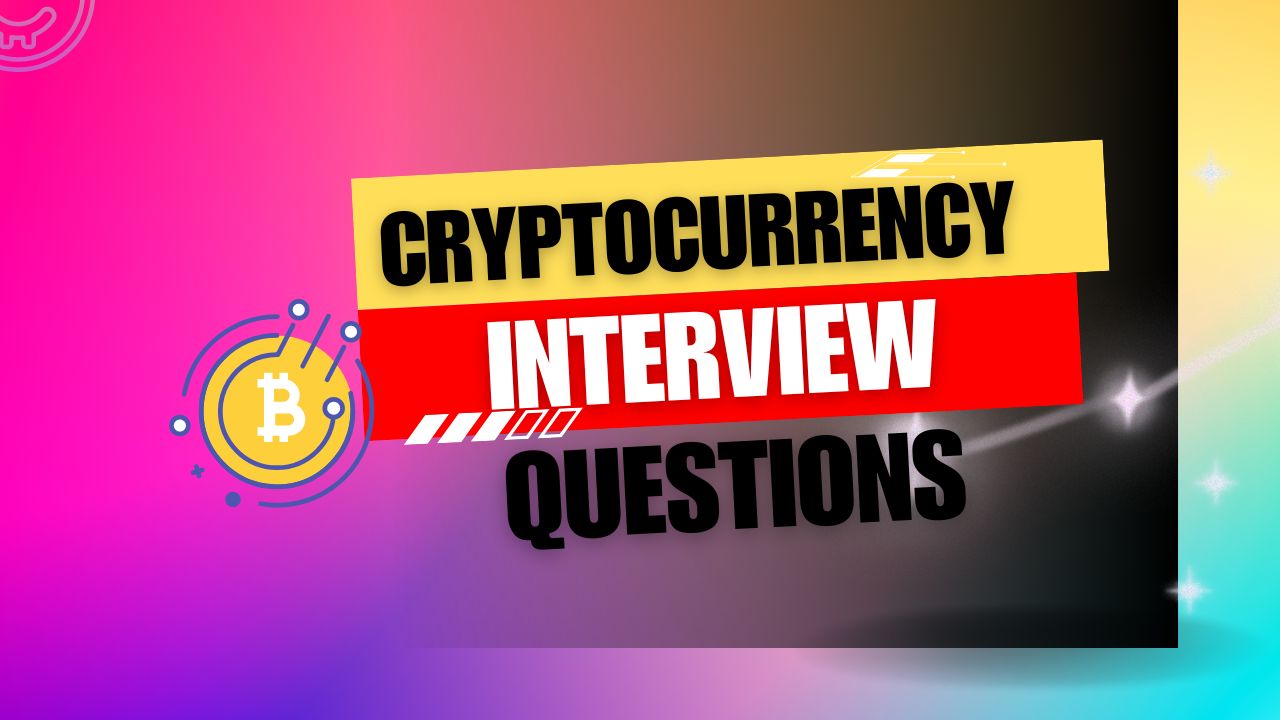 Cryptocurrency Interview Questions