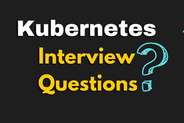 Kubernetes Interview Questions