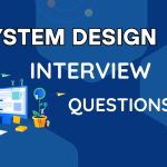 System Design Interview Questions